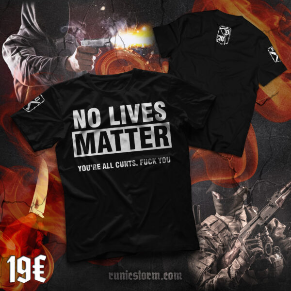 The «No Lives Matter» T-shirt