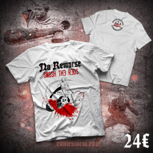 The «No Remorse - Smash the reds» T-shirt